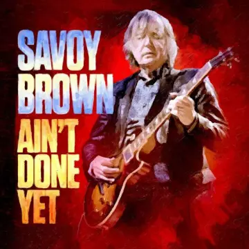 Savoy Brown - Ain't Done Yet [Albums]