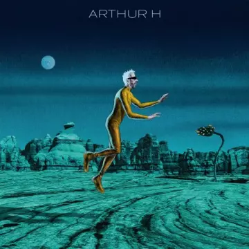 Arthur H - Mort prématurée d'un chanteur populaire dans la force de l'âge  [Albums]