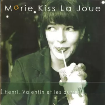 Marie Kiss La Joue - Henri, Valentin et les autres [Albums]