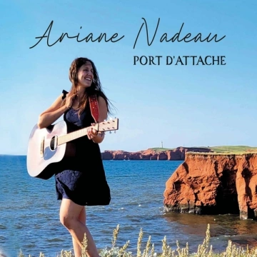 Ariane Nadeau - Port d'attache  [Albums]