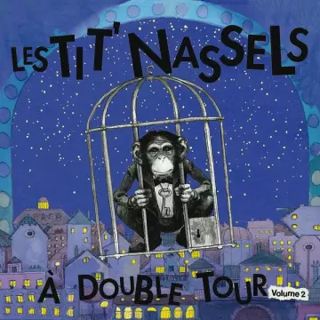 Les Tit' Nassels - À double tour, Vol. 2  [Albums]