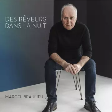 Marcel Beaulieu - Des rêveurs dans la nuit [Albums]