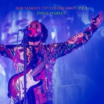 Ziggy Marley - Bob Marley 75th Celebration (Pt.1) (Live)  [Albums]