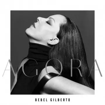 Bebel Gilberto - Agora  [Albums]