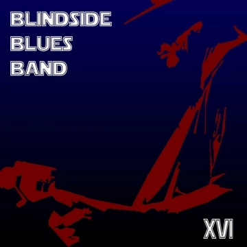 Blindside Blues Band - XVI  [Albums]