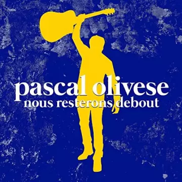 Pascal Olivese - Nous resterons debout [Albums]