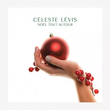 Céleste Lévis - Noël tout autour [Albums]