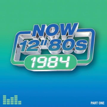 NOW 12" 80s: 1984 - Part One  [Albums]