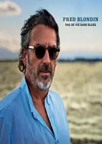 Fred Blondin - Pas de vie sans blues [Albums]