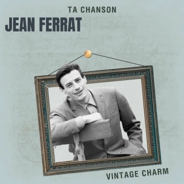 Jean Ferrat - Ta chanson (Vintage Charm)  [Albums]