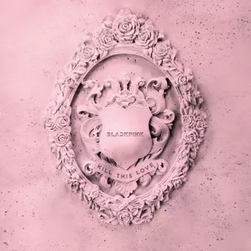 Blackpink - Kill This Love (Korean) [Albums]