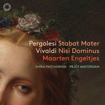 PERGOLESI - STABAT MATER & VIVALDI - NISI DOMINUS | MAARTEN ENGELTJES, SHIRA PATCHORNIK, PRJCT AMSTERDAM  [Albums]