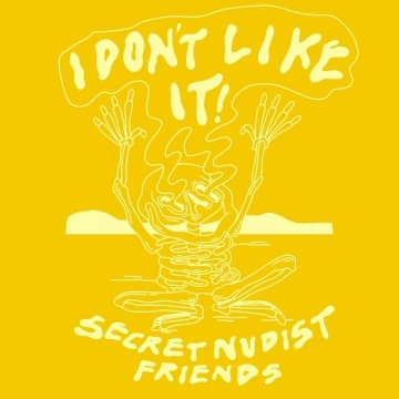 Secret Nudist Friends - I Don’t Like It!  [Albums]