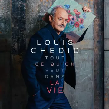 Louis Chedid - Tout ce qu'on veut dans la vie  [Albums]