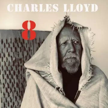 Charles Lloyd - 8: Kindred Spirits - Live From The Lobero [Albums]