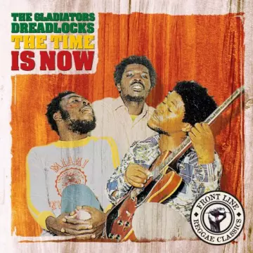 The Gladiators - Dreadlocks The Time Is Now  [Albums]