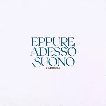 Barreca - Eppure adesso suono [Albums]