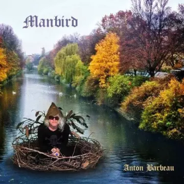 Anton Barbeau - Manbird [Albums]