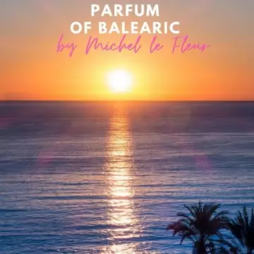 Michel Le Fleur - Parfum of Balearic [Albums]