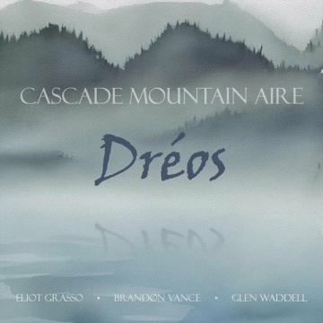 Dréos - Cascade Mountain Aire  [Albums]