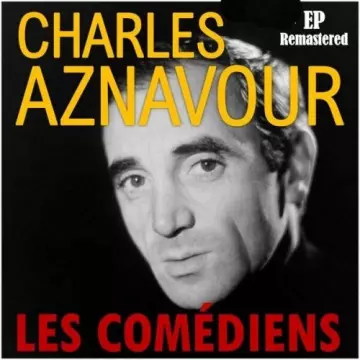 CHARLES AZNAVOUR - Les Comédiens (Remastered) [Albums]