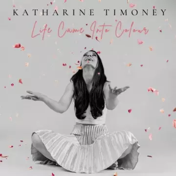 Katharine Timoney - Life Came into Colour  [Albums]