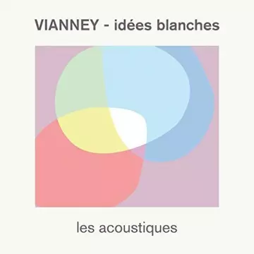 Vianney - Idées blanches (Les acoustiques)  [Albums]