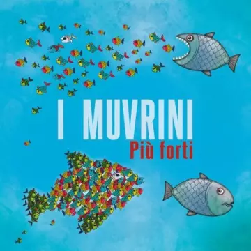 I MUVRINI - Più forti [Albums]