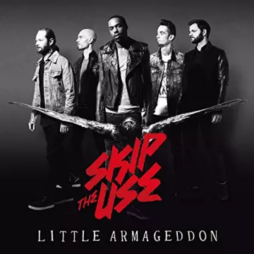 Skip The Use - Little Armageddon (Deluxe Edition) [Albums]