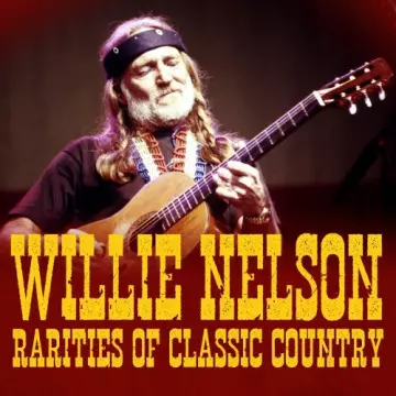 Willie Nelson - Rarities Of Classic Country  [Albums]