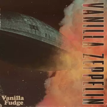 Vanilla Fudge - Vanilla Zeppelin (2022 Remaster)  [Albums]