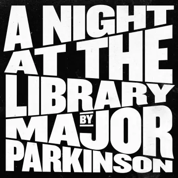 Major Parkinson - A Night at the Library (Live)  [Albums]