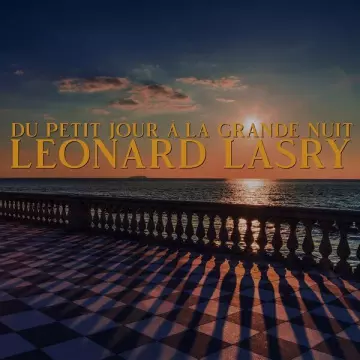 Léonard Lasry - Du petit jour à la grande nuit [Albums]