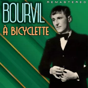 Bourvil - À bicyclette (Remastered)  [Albums]