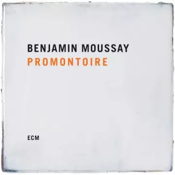 Benjamin Moussay - Promontoire [Albums]