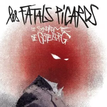 LEs fatals picards - Le syndrome de Göteborg [Albums]