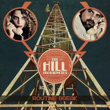 The Hill Frequencies - Routine Break [Albums]