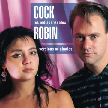 Cock Robin - Les Indispensables  [Albums]