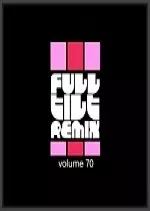 Full Tilt Remix Vol 70 2017  [Albums]