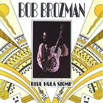 Bob Brozman - Blue Hula Stomp  [Albums]