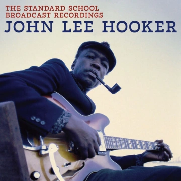 Flac John Lee Hooker - The Standard School Broadcast Recordings  [Albums]