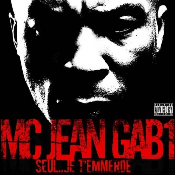 MC Jean Gab'1 - Seul... Je t' emmerde [Albums]