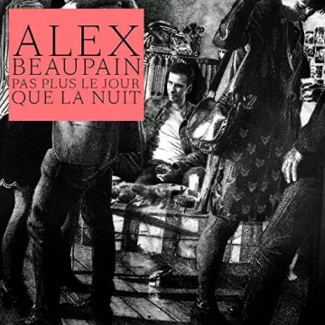 Alex Beaupain - Pas plus le jour que la nuity [Albums]