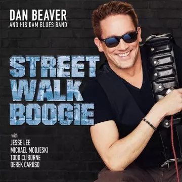 Dan Beaver And His Dam Blues Band - Street Walk Boogie  [Albums]