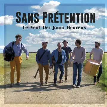 Sans Prétention - Le vent des jours heureux  [Albums]