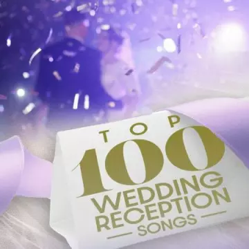 Top 100 Weeding Reception Songs  [Albums]