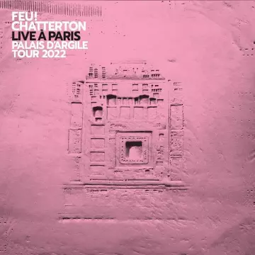 FEU! CHATTERTON - Live à Paris 2022  [Albums]