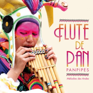 Olivier Ombredane - Flûte de Pan : Mélodies des Andes - Panpipes  [Albums]