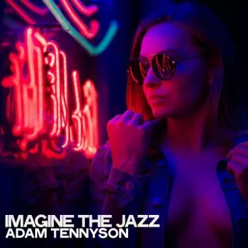 Adam Tennyson - Imagine the Jazz [Albums]