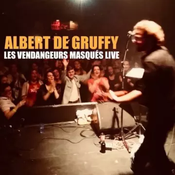 Albert de Gruffy - Les vendangeurs masqués (Live)  [Albums]